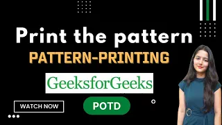 Print the pattern GeeksforGeeks Problem of the Day