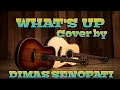WHAT'S UP- 4 NON Blondes (Acoustic Cover by DIMAS SENOPATI) //lyrics //