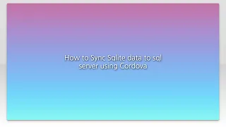 How to Sync Sqlite data to sql server using Cordova
