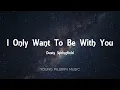 Dusty Springfield - I Only Want To Be With You (Lyrics)