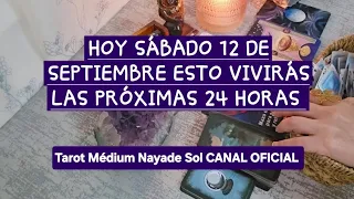 Hoy sábado 12 de septiembre así serán tus próximas 24 horas @NAYADESOLMEDIUM 
