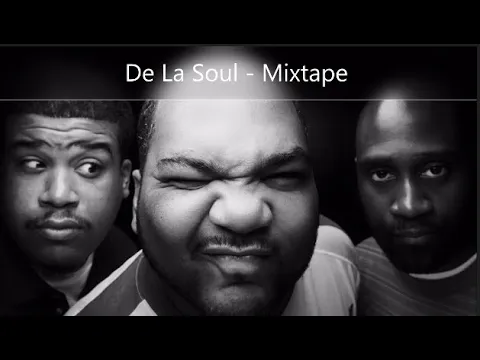 Download MP3 De La Soul - Mixtape (feat. Q-Tip, Mos Def, Redman, Busta Rhymes, J Dilla, The Jungle Brothers...)