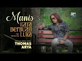 Download Lagu Thomas Arya - Manis Kata Berbuah Luka (Official Music Video)