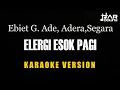Download Lagu Ebiet G Ade,Adera,Segara - Elegi Esok Pagi [Karaoke] Minusone Tanpa Vocal