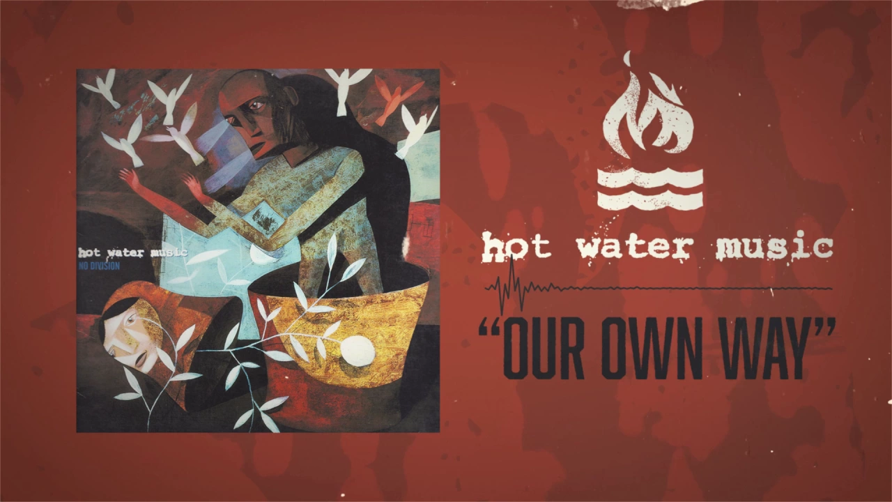 Hot Water Music - Our Own Way Hot Water Music - Our Own Way