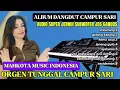 Lagu ORGEN TUNGGAL DANGDUT CAMPUR SARI,AUDIO SUPER JERNIH SUBWOFER JOS GANDOS,MAHKOTA MUSIC INDONESIA