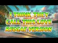Download Lagu I THINK THEY CALL THIS LOVE - REGGAE REMIX [[ DJ SOYMIX ]]