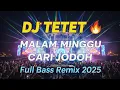 Lagu MALAM MINGGU CARI JODOH | Breakbeat Dangdut Remix Viral 2025 - DJ TETET