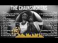 Download Lagu The Chainsmokers Greatest Hits ~ The Best Of The Chainsmokers ~ Top 10 Pop Artists of All Time MP3