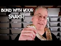 How to Bond with your Snake