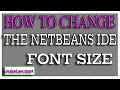 How to change the font of your NetBeans IDE