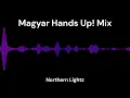 Download Lagu Magyar Hands Up! Mix (2025 Július)