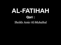 Download Lagu al-fatihah qari : sheikh amir al-muhalhal