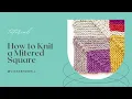 How to Knit a Mitered Square Patchwork Knitting Tutorial