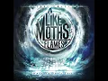 You Won't Be Missed - Like Moths To Flames