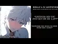 Kissing Killua every time he says listener Alot of kissing Killua x listener