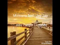 Download Lagu Mirwana feat. Jay Jay - Aku Tanpa CintaMu (Lyric video)