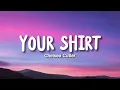 Chelsea Cutler - Your Shirt (Lyrics)