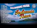 Download Lagu GELOMBANG MUSIK INDONESIA TIMUR || FULL ALBUM LAGU TIMUR