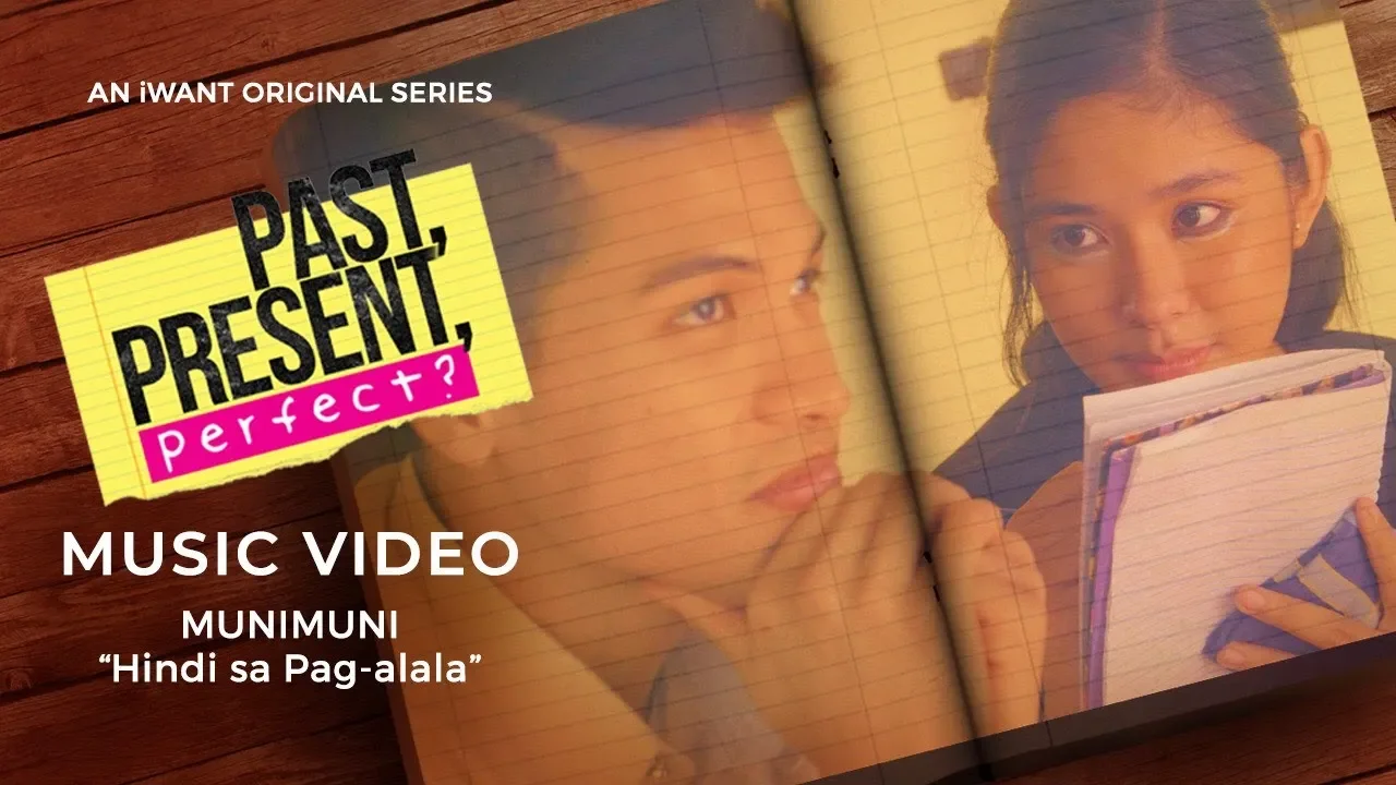 Munimuni - Sa Hindi Pag-alala (Music Video) | Past,Present,Perfect? | iWant Original Series
