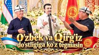 O'zbek va Qirg'iz do'stligiga ko'z tegmasin