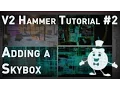 Source 1 Hammer Tutorial V2 Series Adding a sky to your level