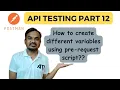 Part 12 Create variables in postman using pre request script