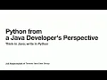 2024-07 Python From a Java Developer s Perspective