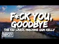 Download Lagu The Kid LAROI - F*CK YOU, GOODBYE (Lyrics) ft. Machine Gun Kelly