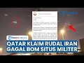 Download Lagu Qatar Klaim Rudal Iran Gagal Hantam Situs Militer Al-Udeid, Pastikan Tak Ada Korban Jiwa