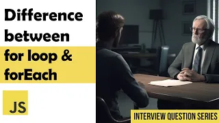Difference between for loop forEach JS Interview Question