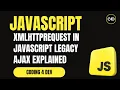 XMLHttpRequest in JavaScript Legacy AJAX Explained with Examples