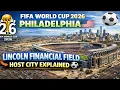 FIFA World Cup 2026 Philadelphia Lincoln Financial Field Host City Explained