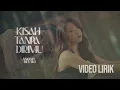 ANGGIS DEVAKI - KISAH TANPA DIRIMU (LYRIC VIDEO) LIRIK LAGU TERBARU