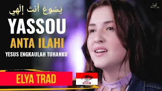 yassou anta ilahi yesus engkaulah tuhanku elya trad lagu kristen arab 