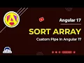 Sort Array in Asc Desc Order Custom Pipe in Angular 17 angular 17 tutorial
