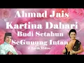 Download Lagu Ahmad Jais \u0026 Kartina Dahari ~Budi Setahun SeGunung Intan ~Lirik