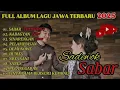 Download Lagu SABAR - SADEWOK | FULL ALBUM TERBARU 2025