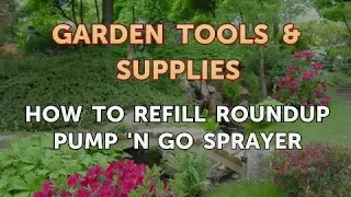 How to Refill Roundup Pump N Go Sprayer