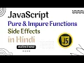 JavaScript Pure and Inpure Functions Side Effects Referential Transparency in Hindi AppliedK