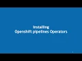 Tekton - 02 Installing Openshift pipelines Operators