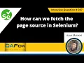 How can we fetch the page source in Selenium Selenium Interview Question