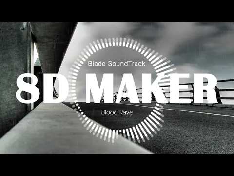 Download MP3 Blade SoundTrack - Blood Rave [8D TUNES / USE HEADPHONES] 🎧