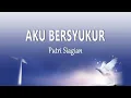 Lagu Putri Siagian - Aku Bersyukur || Lagu Rohani (Lirik Lagu)