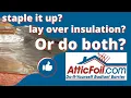 Radiant Barrier Install Method Staple Up Over-Insulation or should you do BOTH NEW 2023