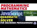 JavaScript Quadratic Equation Solver Program for Beginners Programming Mathematics