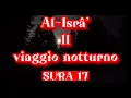 Lagu SURA 17 AL ISRA IL VIAGGIO NOTTURNO CORANO AUDIO ITALIANO