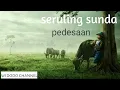 Lagu SERULING SUNDA PEDESAAN PALING MERDU#2022
