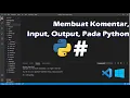 Mudah Membuat Komentar Input Output Pada Python