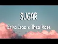 Lagu Erika Isac x Theo Rose - Sugar | Lyrics / Versuri